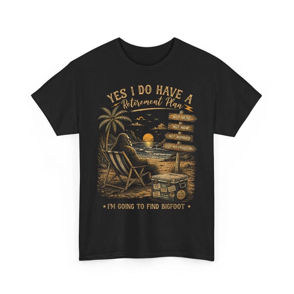Yes I Have A Retirement Plan I’m Going to Find Bigfoot Retro Unisex T-Shirt