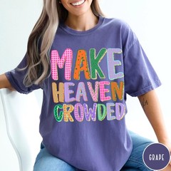 Make Heaven Crowded Christian Shirt Preppy Christian Graphic Tee
