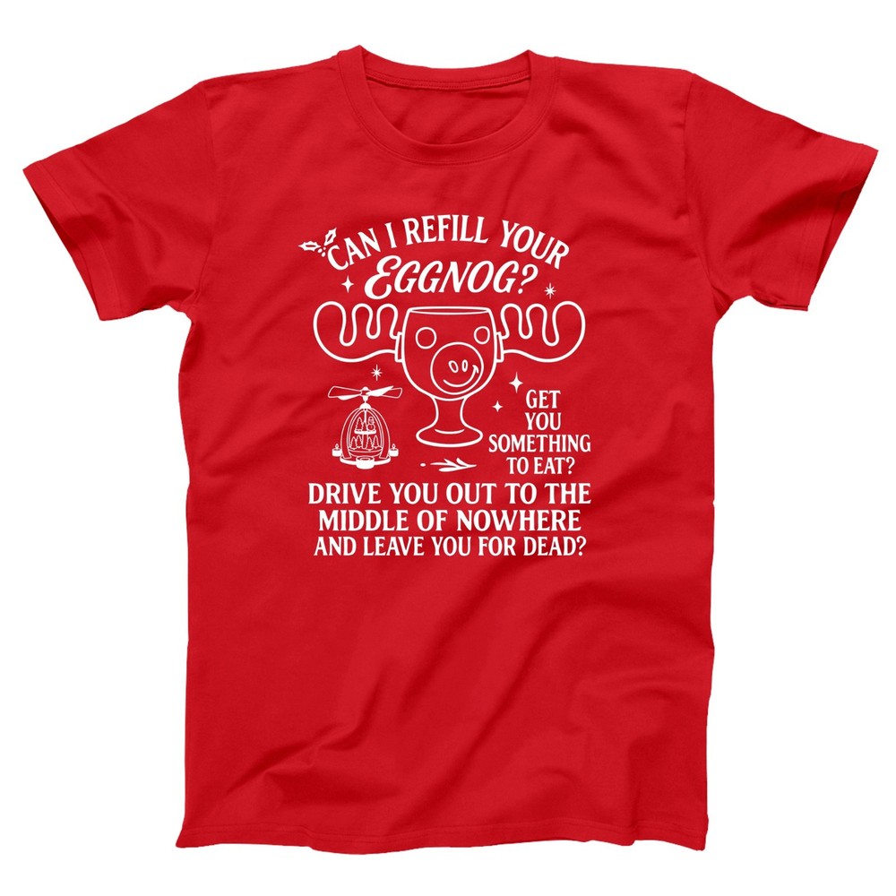 Refill Your Eggnog Moose Glass Griswold Quote Xmas Vacation XS-5X Unisex T-Shirt