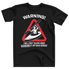Warning Will Talk About Kayaking T Shirt Funny Birthday Present Gift Idea Him…