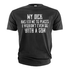 Men’s Funny Dick has led to places T-shirt humorous humor gifts for him friend