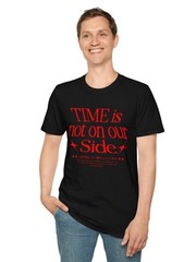 Unisex Softstyle T-Shirt Time Is Not On Our Side