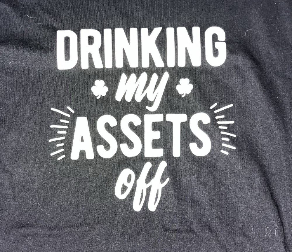 Next Level Apparel – Drinking My Assets Off Shirt Large Funny St Patrick’s Day