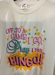 OFF TO BINGO I GO T-SHIRT. PRAY I YELL BINGO T-SHIRT. XXL Cotton T-Shirt. B147