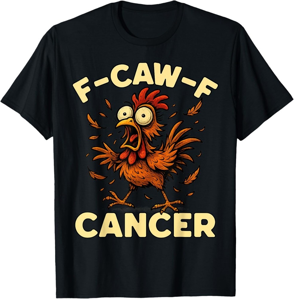 F-Caw-F Rooster Meme Funny Chicken Humor Joke FCAWF Cancer unisex T-Shirt