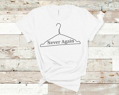 Never Again Pro Choice T-Shirt Abortion Rights My Body My Choice Roe V Wade