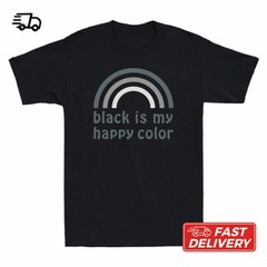 Black Is My Happy Color T-Shirt Funny Novelty Graphic Unisex Tee