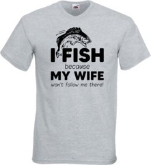 Fishing My Wife Wont Follow Humour Novelty T Shirt Various Colours And Sizes