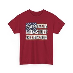 That’s What I Do I Fix Stuff I Know Things July Unisex T-Shirt