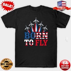 Born To Fly Fighter Jet Shirt, Aviation Day Gift, Patriotic T-Shirt | S-5XL