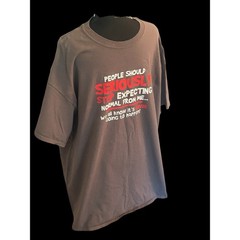 People Should Seriously Stop Expecting Normal from Me…We All Know…Men’s 3XL Tee