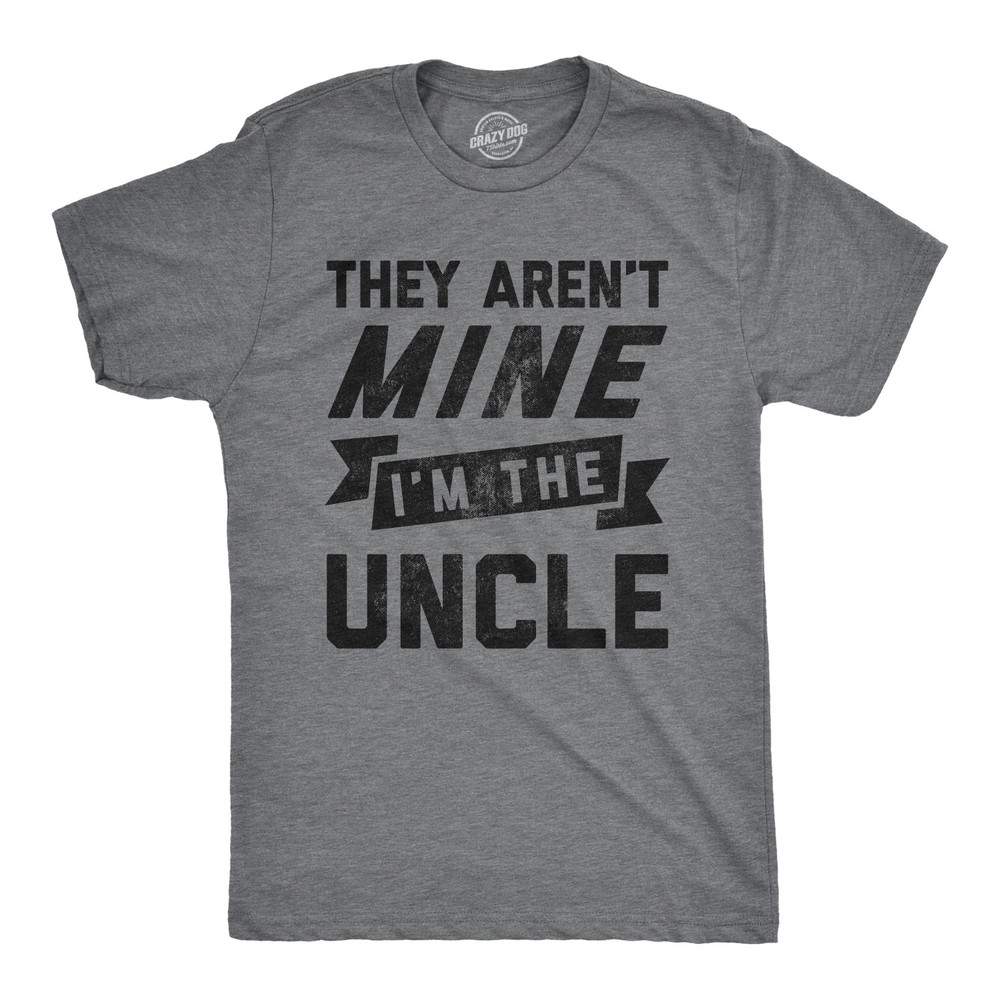 Mens They Arent Mine I’m The Uncle T Shirt Funny Family Niece Nephew Tee
