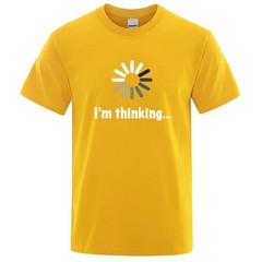 Im Thinking Loading Graphic T Shirt Funny Meme Humor Tee Cotton Mens XS-XXL
