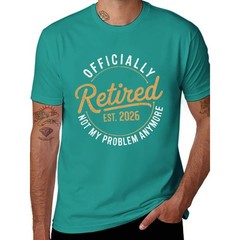 Retirement 2026 Retired 2026 Not My Problem Anymore Funny Unisex T-Shirt