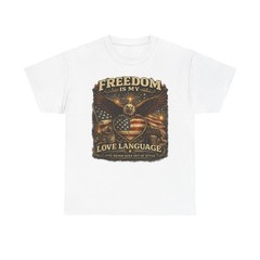 Freedom Is My Love Language Patriotic 4th Of July USA Flag T Shirt Tee
