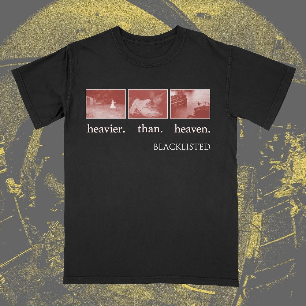 BLACKLISTED HEAVIER THAN HEAVEN MERCH, REPRINT T SHIRT