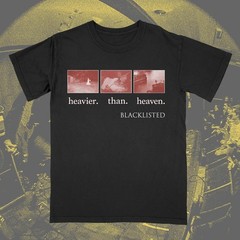 BLACKLISTED HEAVIER THAN HEAVEN MERCH, REPRINT T SHIRT