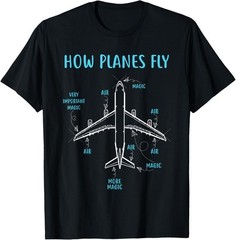 2025/How Planes Fly Funny Aviation Engineer Pilot Airplane Unisex T-Shirt
