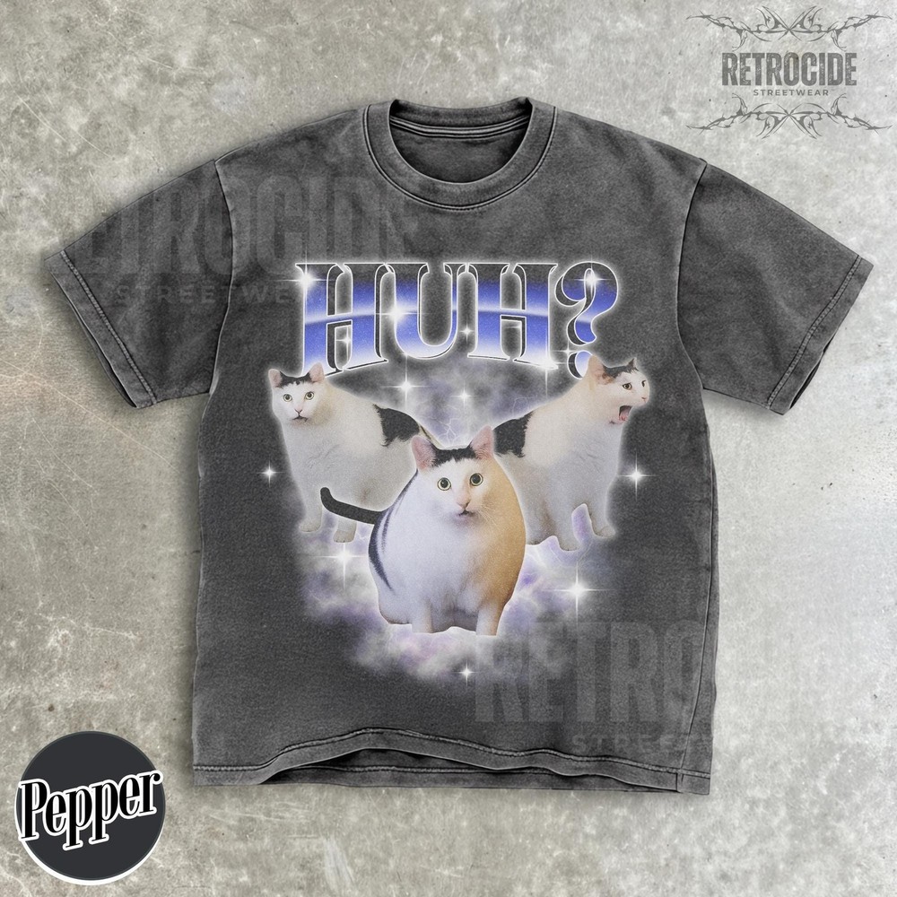 HUH Funny Dank Cat Meme Tee Shirt Gift for Woman and Man Ugly Shirts Unhinged T