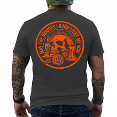 May The Bridges I Burn Light My Way Skull Gothic On Back T-Shirt