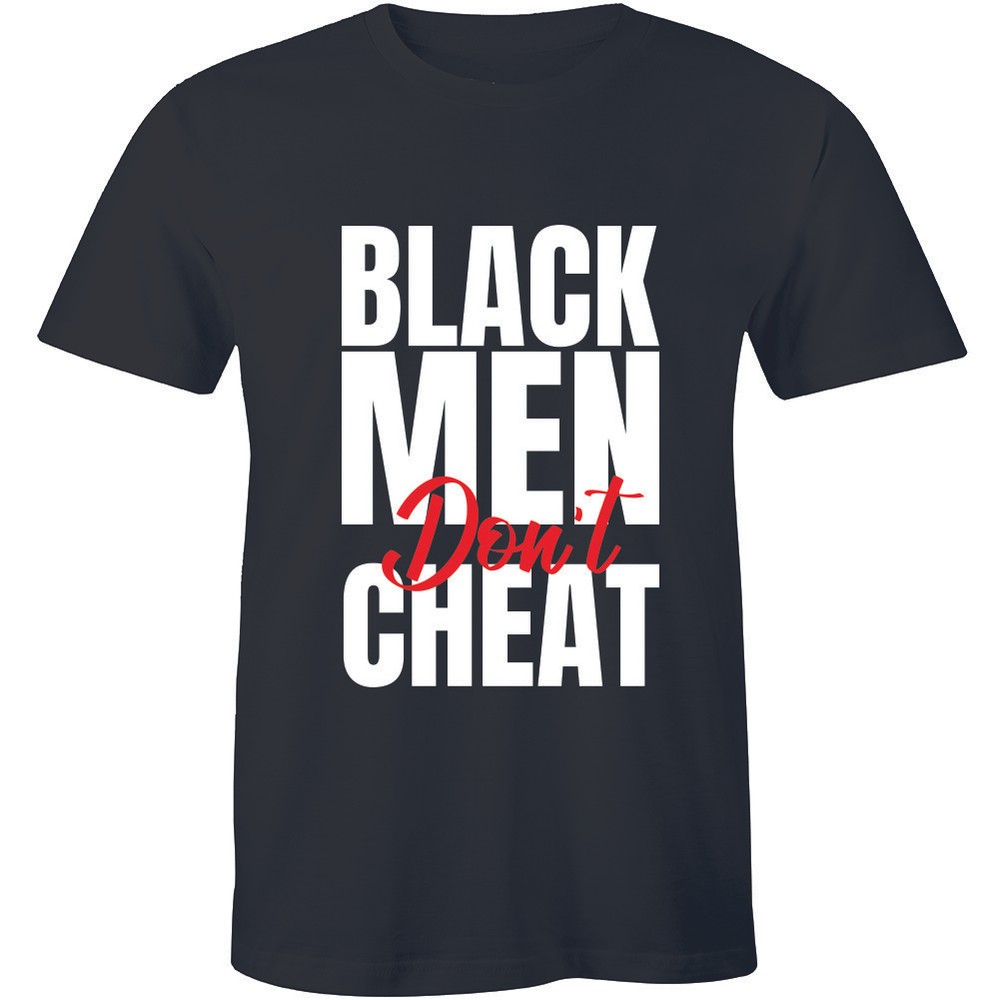 Black Man Don’t Cheat – Classic Summer Casual Gift Tee Men’s T-shirt Tee