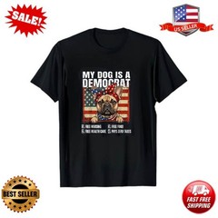 My Dog is A Democrat Funny French Bulldog Humor T-Shirt