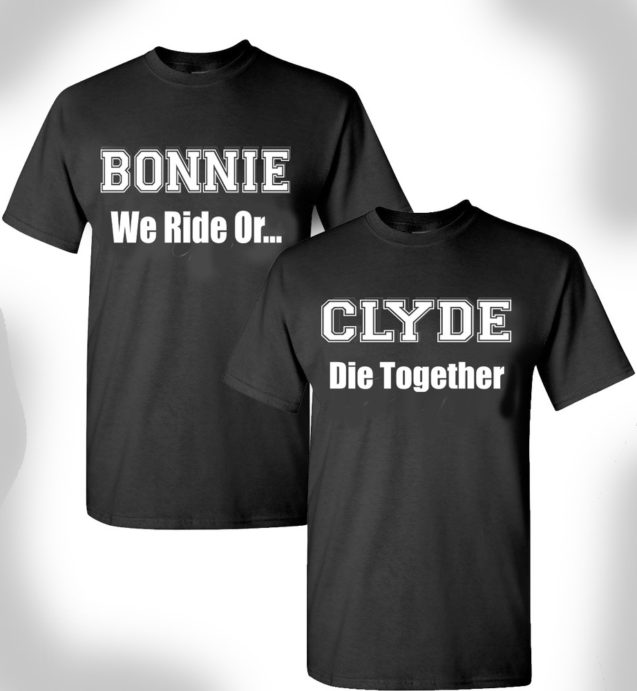 Bonnie And Clyde T-shirt We Ride Or Die Together Notorious Couples Valentine Day