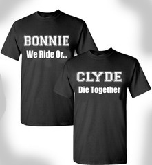 Bonnie And Clyde T-shirt We Ride Or Die Together Notorious Couples Valentine Day