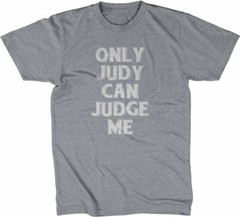 Only Judy Can Judge Me Tshirt funny saying sarcastic humor Funny Tshirts for Men