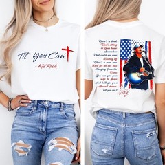 Kid Rock Til You Can’t ChristianMusic Fan Gift Unisex T-Shirt