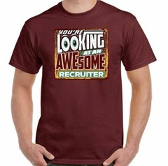 Recruiter T-Shirt Recruiting You’re Looking at an Awesome Mens Funny HR Gift Top