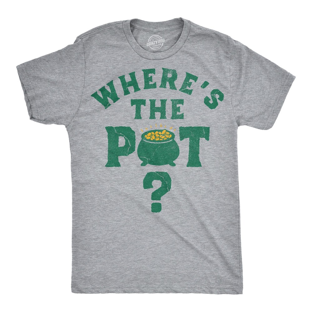 Mens Funny T Shirts Wheres The Pot Sarcastic St Patricks Day Joke Tee For Men