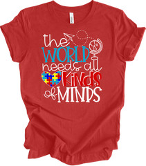 The World Needs All Kinds of Minds Autism Awareness Tee