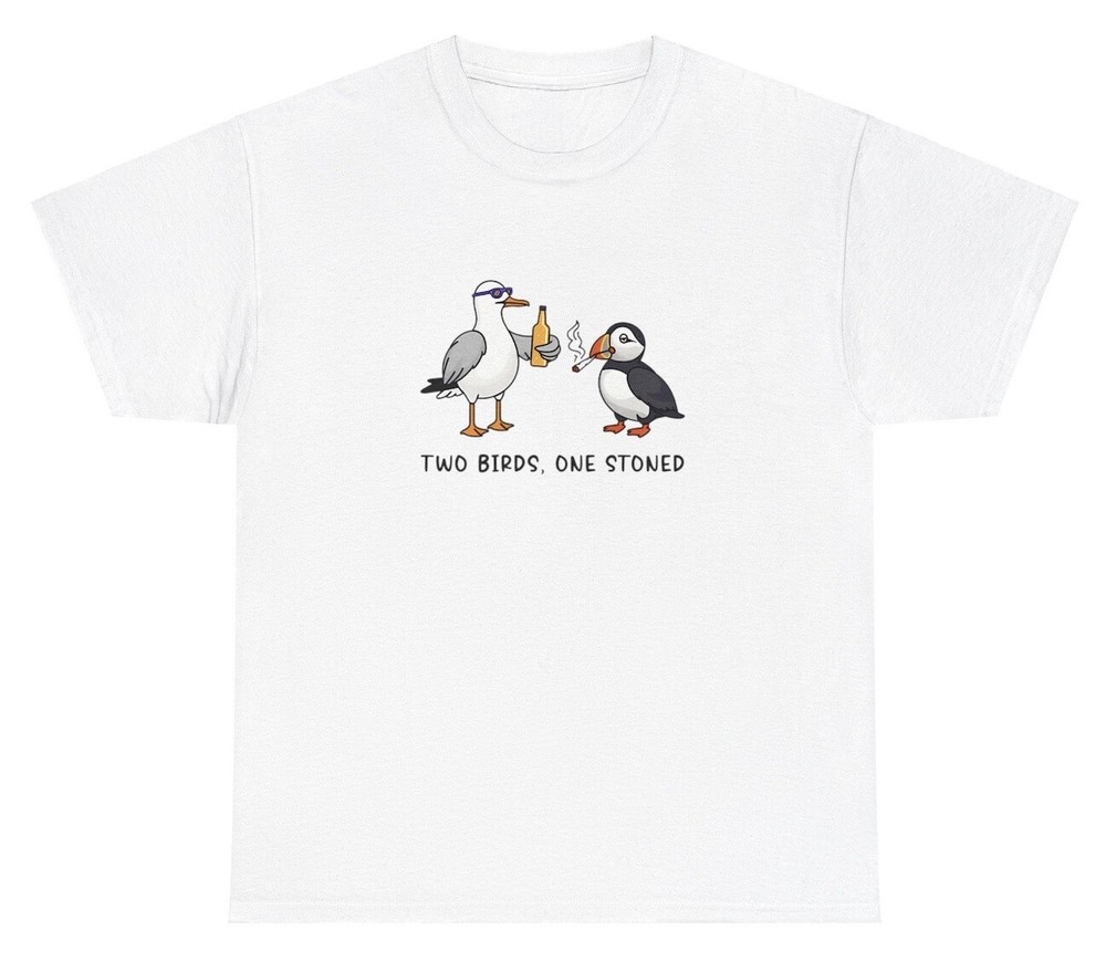 Two Birds One Stoned T Shirt Funny Bird Lover 420 Marajuana Gen Z Silly Gift Tee