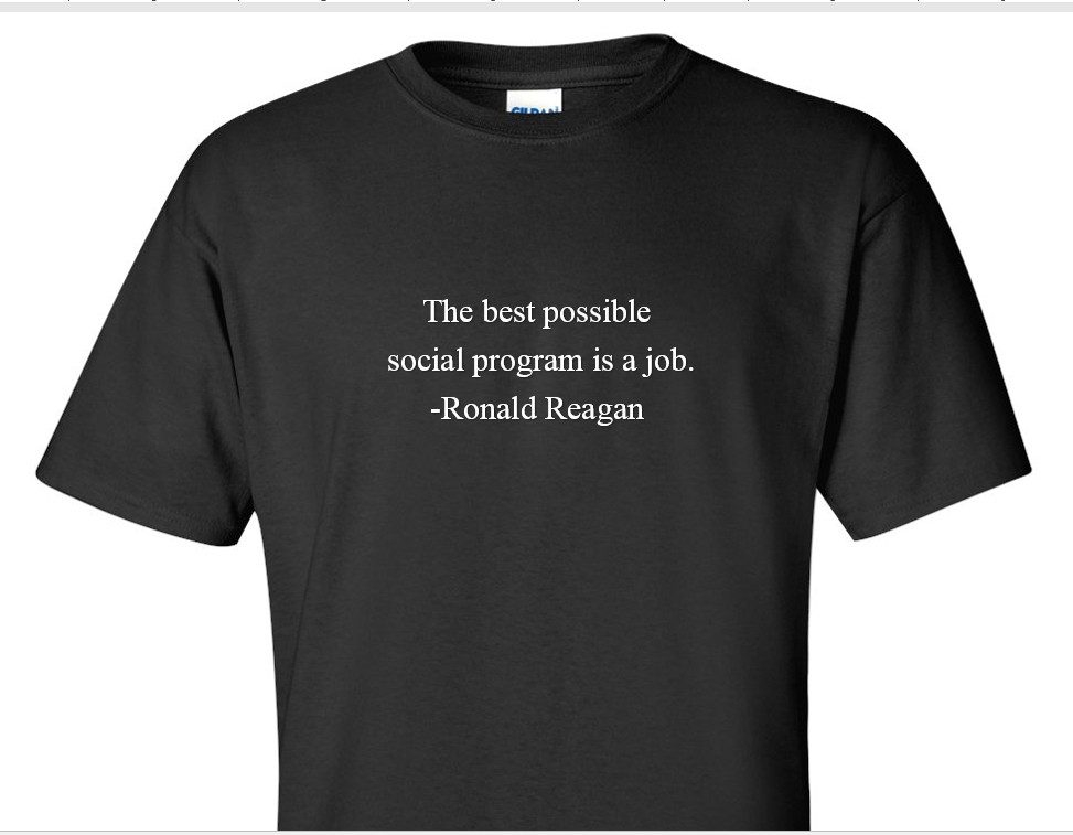 Ronald Reagan Quote T-Shirt Best Social Program Job Conservative Black Shirt