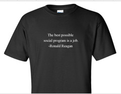 Ronald Reagan Quote T-Shirt Best Social Program Job Conservative Black Shirt