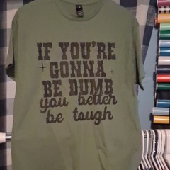Mossy Oak Men’s M Green Crew Neck Short Sleeve “If You’re Gonna Be Dumb” Tee