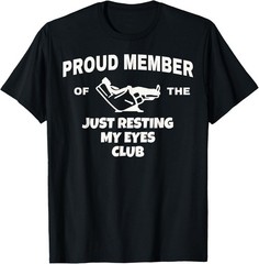 Proud Member of Just Resting My Eyes Club Dad Father’s Day T-Shirt
