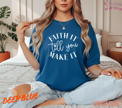 Unisex Faith It Till You Make T-Shirt, Men T shirt,Women T shirt Gift Christian