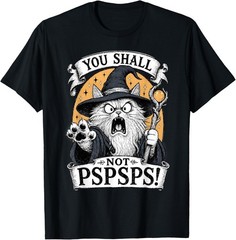 You Shall Not PSPSPS Funny Wizard Cat Fantasy Art T-Shirt S-3XL