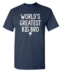 Great Brother Sarcastic Humor Novelty Graphic Super Soft Ring Spun Funny T Shirt