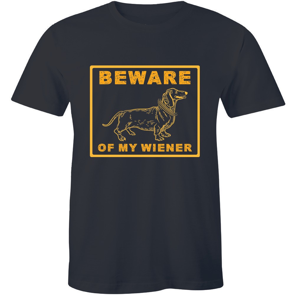 Beware Of My Wiener Adorable Funny Animal Gog Signboard Pet lover Gift Men’s Tee