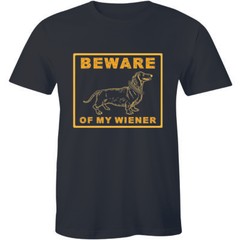 Beware Of My Wiener Adorable Funny Animal Gog Signboard Pet lover Gift Men’s Tee