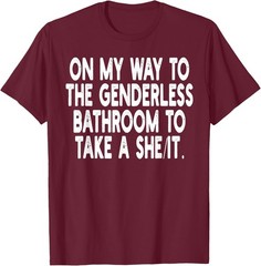 On My Way To The Genderless Bathroom To Take Unisex T-Shirt