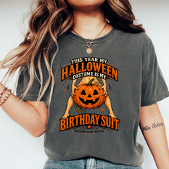 Halloween Costume Is My Birthday Suit T-Shirt | Fall Shirt for Nudists