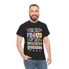 Proud Of My Kindergarten Graduate Last Day Teacher T-Shirt