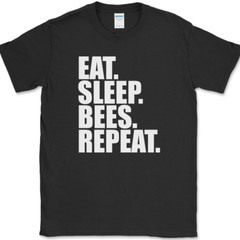 Eat Sleep Bees Repeat Beekeeping T-Shirt Funny Hobby Art Hive Humor Gift Tee