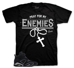 T-Shirt To Match Jordan 6 Cap & Gown Sneakers – Pray For My Enemies Sneaker Tees
