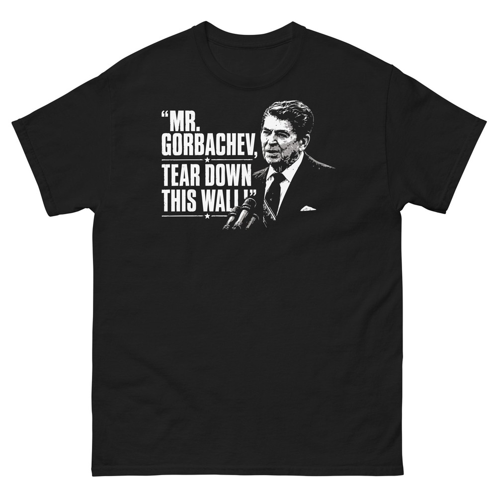 Ronald Reagan Mr. Gorbachev Tear Down This Wall Patriotic Political Tee T Shirt