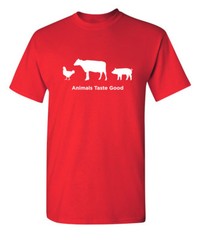 Animals Taste Good Sarcastic Funny Adult Humor Graphic Novelty Gift T-Shirt